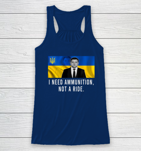 Volodymyr Zelensky I Need Ammunition Not A Ride Ukraine Racerback Tank 4