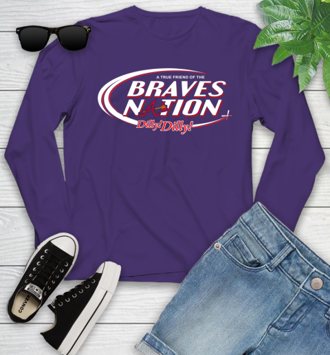 MLB A True Friend Of The Atlanta Braves Dilly Dilly Baseball Sports Youth Long Sleeve 4