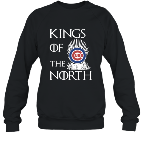 Kings of the North Chicago Cubs shirt Sweatshirt