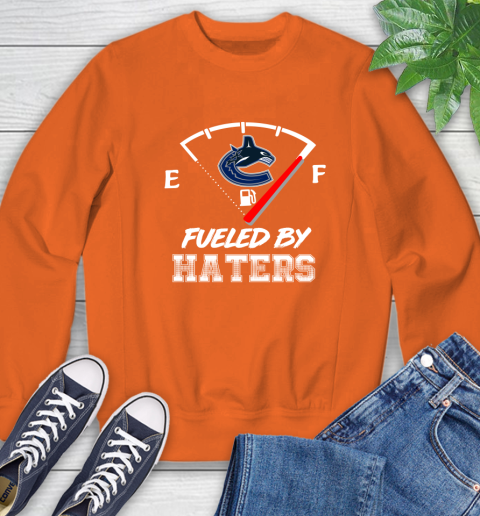 Vancouver Canucks NHL Hockey Fueled By Haters Sports Sweatshirt 3