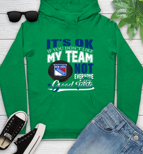 New York Rangers NHL Hockey You Don't Like My Team Not Everyone Has Good Taste Youth Hoodie 9
