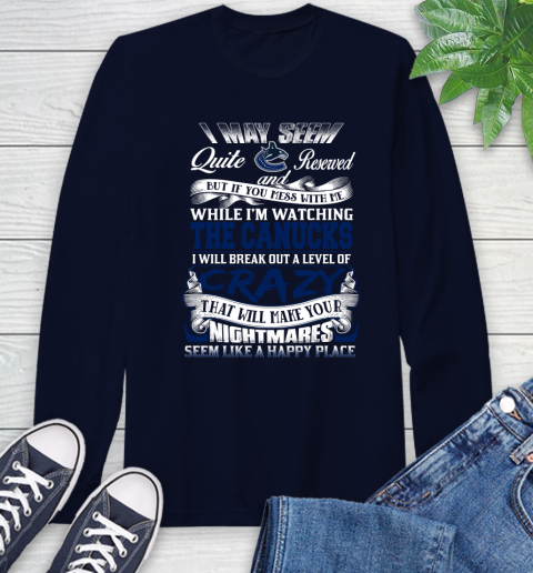 Vancouver Canucks NHL Hockey Don't Mess With Me While I'm Watching My Team Long Sleeve T-Shirt 3