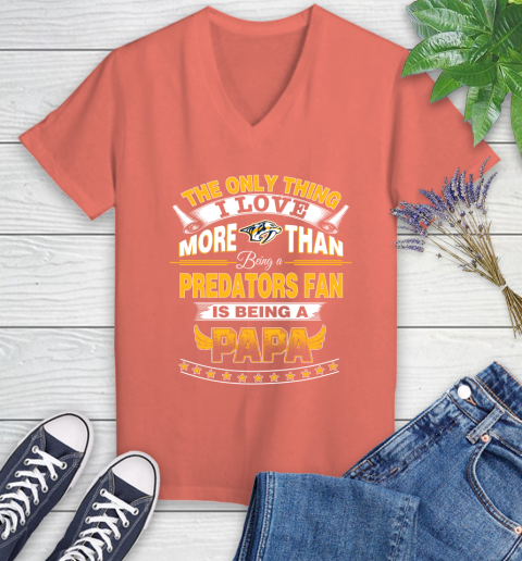 NHL The Only Thing I Love More Than Being A Nashville Predators Fan Is Being A Papa Hockey Women's V-Neck T-Shirt 6