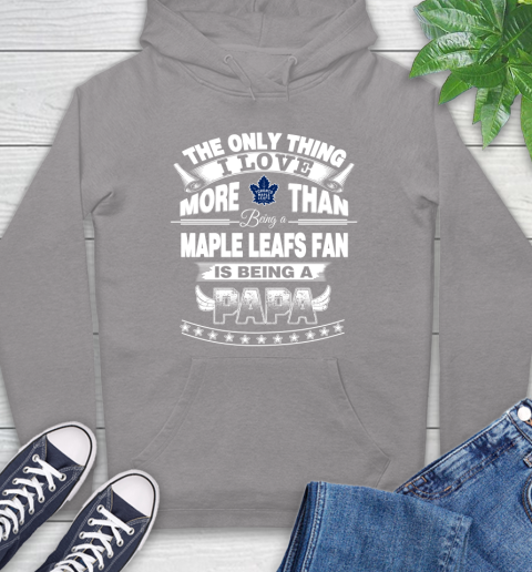 NHL The Only Thing I Love More Than Being A Toronto Maple Leafs Fan Is Being A Papa Hockey Hoodie 6