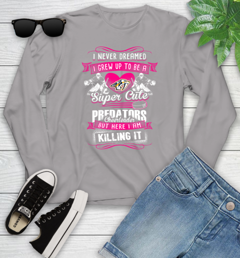 Nashville Predators NHL Hockey I Never Dreamed I Grew Up To Be A Super Cute Cheerleader Youth Long Sleeve 5
