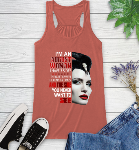 Maleficent I'm an august woman i have 3 side shirt Racerback Tank 3