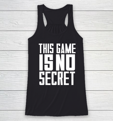 This Game Is No Secret Racerback Tank