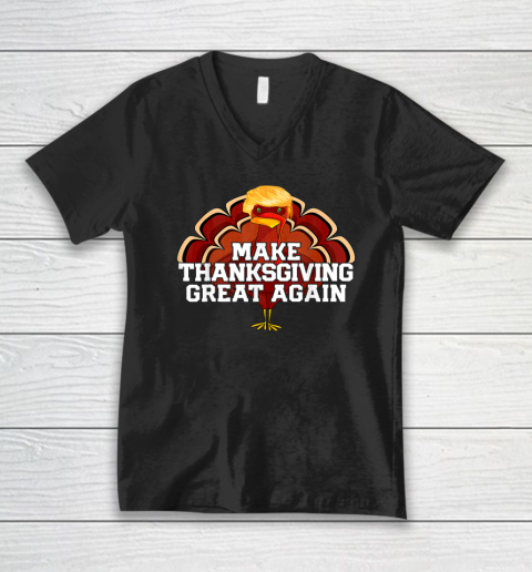 Make Thanksgiving Great Again Trump Turkey Funny V-Neck T-Shirt