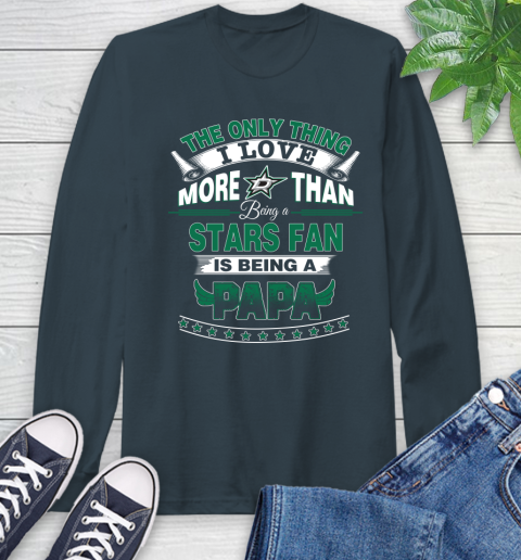 NHL The Only Thing I Love More Than Being A Dallas Stars Fan Is Being A Papa Hockey Long Sleeve T-Shirt 9