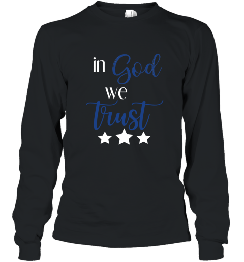 In God We Trust Patriotic T Shirt for Fourth of July Long Sleeve