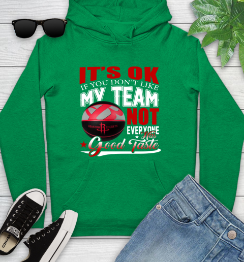 NBA It's Ok If You Don't Like My Team Houston Rockets Not Everyone Has Good Taste Basketball Youth Hoodie 9