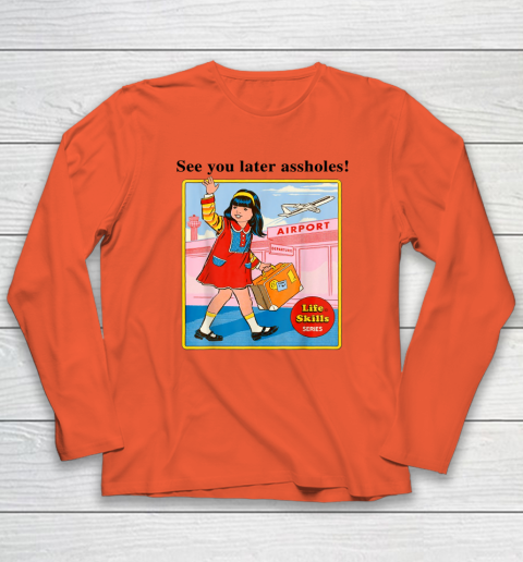 See You Later Assholes Steven Rhodes Poster Long Sleeve T-Shirt 3