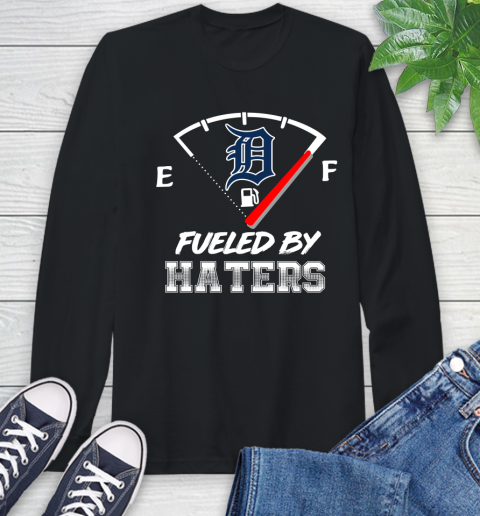 Detroit Tigers MLB Baseball Fueled By Haters Sports Long Sleeve T-Shirt