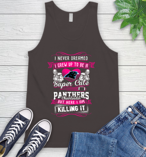 Carolina Panthers NFL Football I Never Dreamed I Grew Up To Be A Super Cute Cheerleader Tank Top 6
