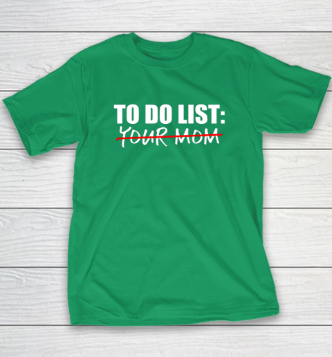 To Do List Your Mom Funny T-Shirt 5