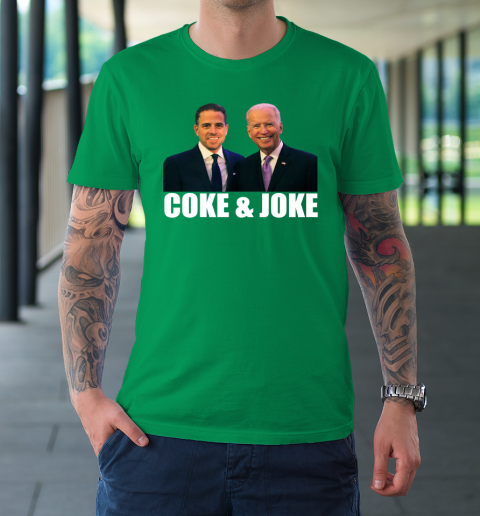 Hunter Biden and Joe Biden Coke and Joke T-Shirt 5