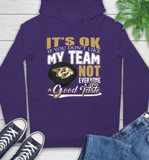 Nashville Predators NHL Hockey You Don't Like My Team Not Everyone Has Good Taste Hoodie 5