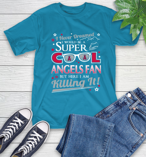 Los Angeles Angels MLB Baseball I Never Dreamed I Would Be Super Cool Fan T-Shirt 9