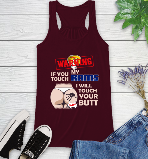 Los Angeles Rams NFL Football Warning If You Touch My Team I Will Touch My Butt Racerback Tank 2