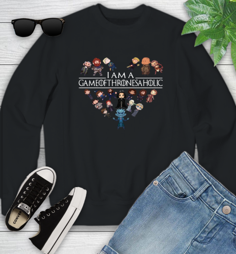 I am a Game Of Thrones A Holic Shirt Youth Sweatshirt