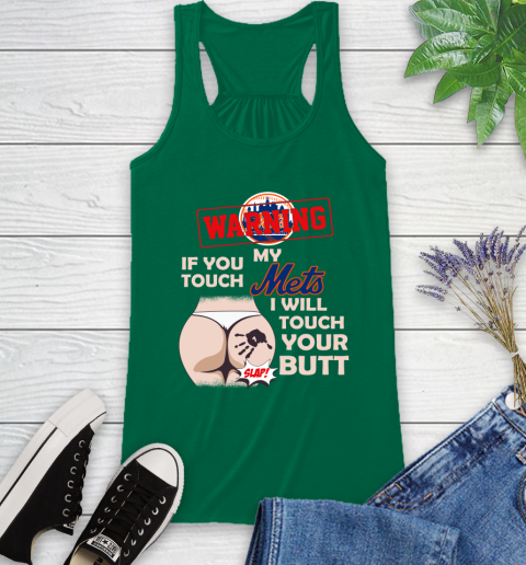 New York Mets MLB Baseball Warning If You Touch My Team I Will Touch My Butt Racerback Tank 6