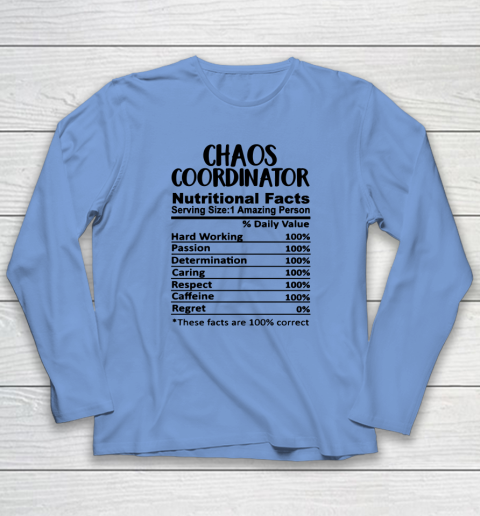 Chaos Coordinator Nutrition Facts Funny Long Sleeve T-Shirt 6
