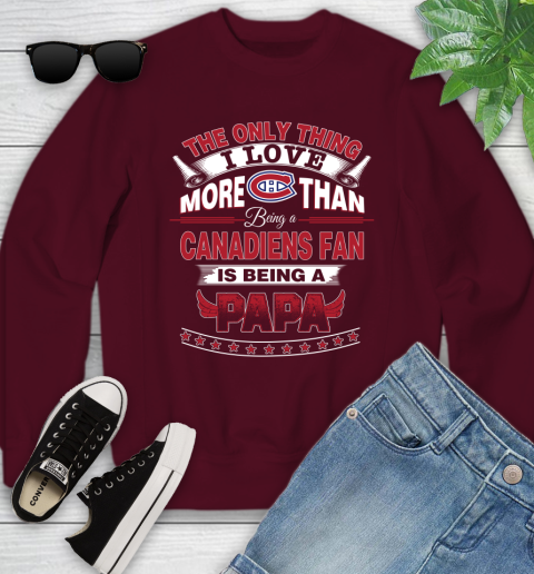 NHL The Only Thing I Love More Than Being A Montreal Canadiens Fan Is Being A Papa Hockey Youth Sweatshirt 4