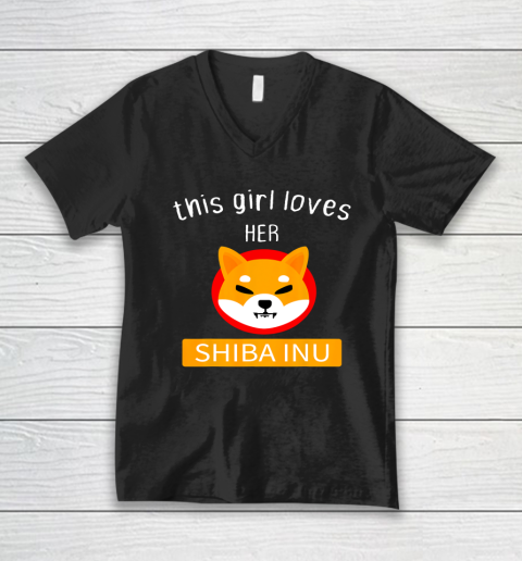 This Girl Loves Her Shiba INU Coin I Told Funny Shiba Inu V-Neck T-Shirt