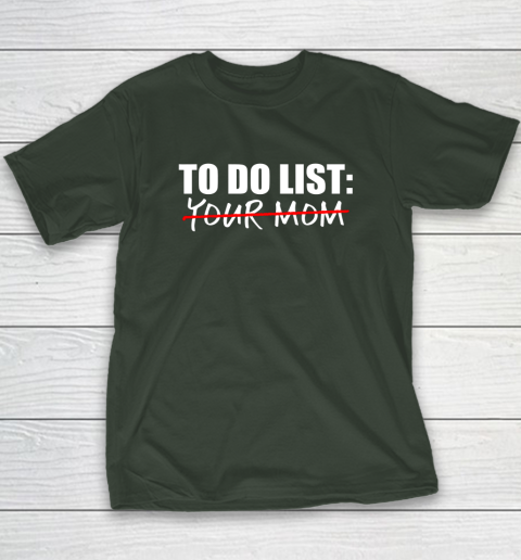 To Do List Your Mom Funny T-Shirt 3