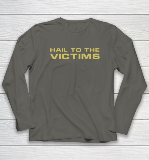 Hail To The Victims Shirt Long Sleeve T-Shirt 6 Hail To The Victims Shirt Long Sleeve T-Shirt - Image 6