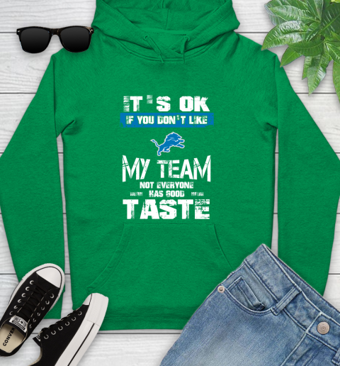 Detroit Lions NFL Football It's Ok If You Don't Like My Team Not Everyone Has Good Taste Youth Hoodie 9