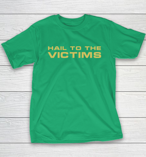 Hail To The Victims Shirt Youth T-Shirt 4