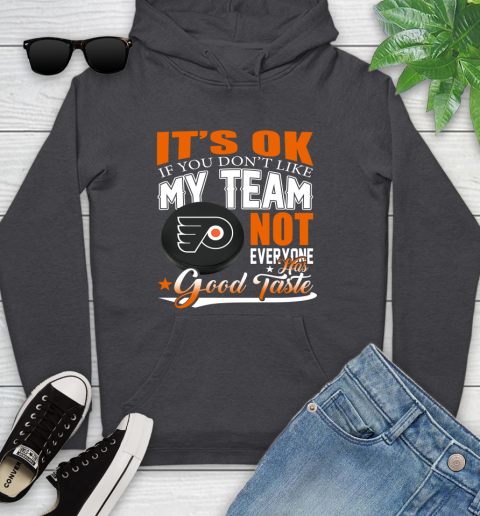 Philadelphia Flyers NHL Hockey You Don't Like My Team Not Everyone Has Good Taste Youth Hoodie 8