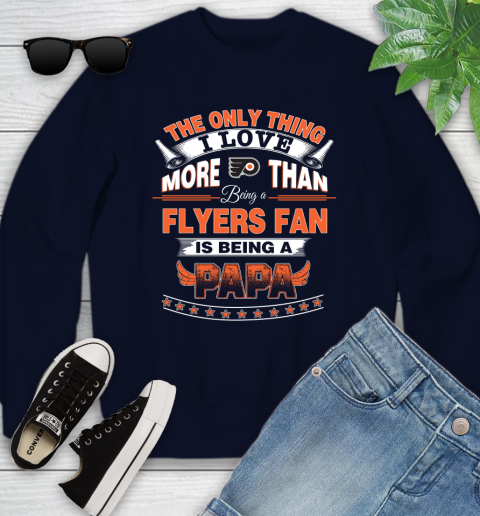 NHL The Only Thing I Love More Than Being A Philadelphia Flyers Fan Is Being A Papa Hockey Youth Sweatshirt 2