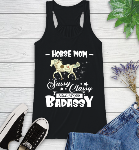 Horse Mom Sassy Classy And A Tad Badassy Racerback Tank