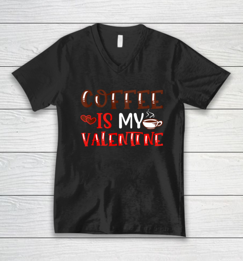 Coffee Is My Valentine Valentine's Day Gifts Pajamas V-Neck T-Shirt