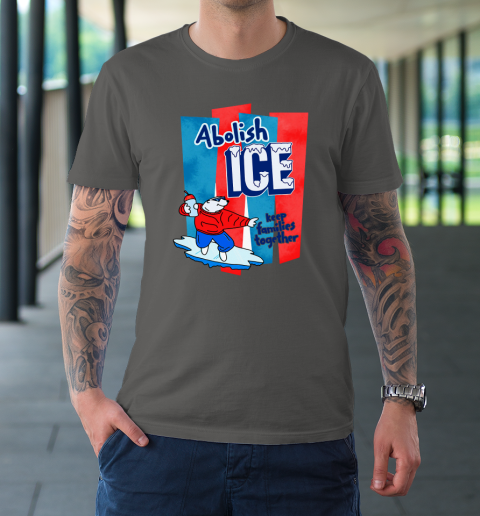 Abolish Ice Shirt Keep Families Togrther T Shirt Tee For Sports