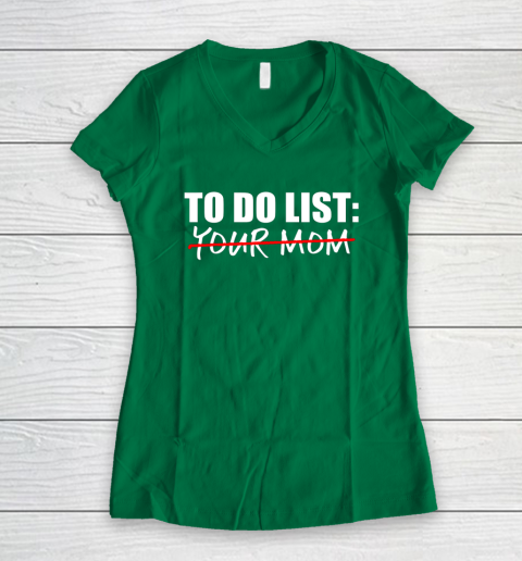 To Do List Your Mom Funny Women's V-Neck T-Shirt 3