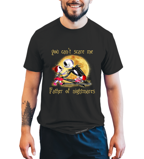 Nightmare Before Christmas T Shirt, You Can't Scare Me Father Of Nightmares Tshirt, Jack Skellington T Shirt, Father's Day Gifts