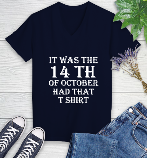 It Was The 14th Of October Had That Women's V-Neck T-Shirt 2