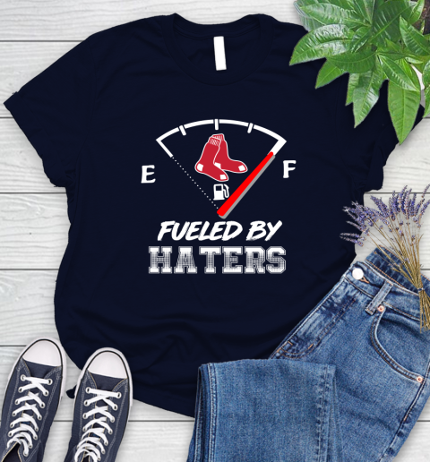 Boston Red Sox MLB Baseball Fueled By Haters Sports Women's T-Shirt 2
