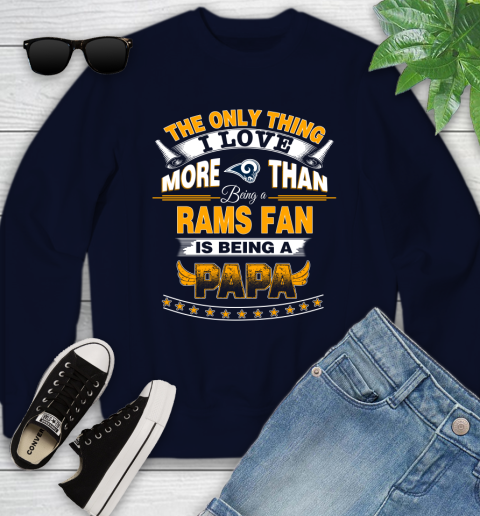 NFL The Only Thing I Love More Than Being A Los Angeles Rams Fan Is Being A Papa Football Youth Sweatshirt 2