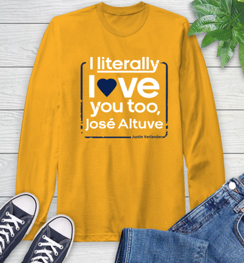 I literally love Jose Altuve Shirt Long Sleeve T-Shirt 2
