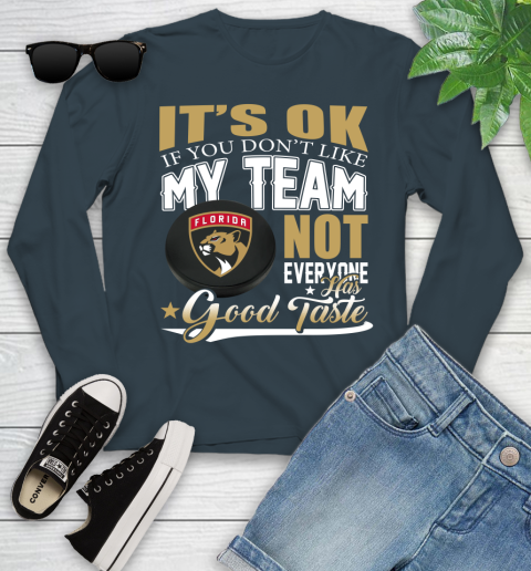 Florida Panthers NHL Hockey You Don't Like My Team Not Everyone Has Good Taste Youth Long Sleeve 9