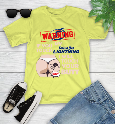 Tampa Bay Lightning NHL Hockey Warning If You Touch My Team I Will Touch My Butt Youth T-Shirt 10