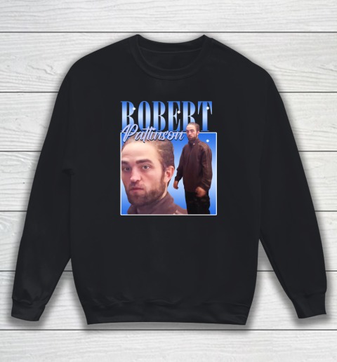 Robert Pattinson Meme Sweatshirt