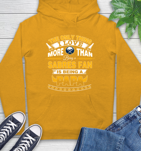 NHL The Only Thing I Love More Than Being A Buffalo Sabres Fan Is Being A Papa Hockey Hoodie 2