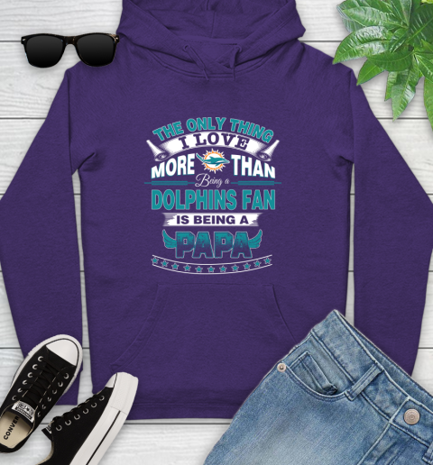 NFL The Only Thing I Love More Than Being A Miami Dolphins Fan Is Being A Papa Football Youth Hoodie 5