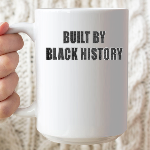 Built By Black History Ceramic Mug 15oz