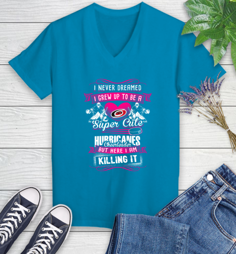 Carolina Hurricanes NHL Hockey I Never Dreamed I Grew Up To Be A Super Cute Cheerleader Women's V-Neck T-Shirt 7
